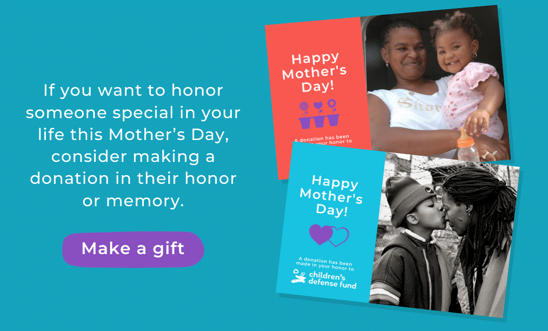 Make a gift in honor or memory of someone this Mother's Day.