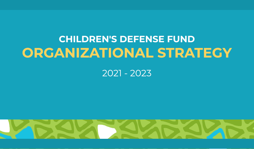 Children's Defense Fund Organizational Strategy