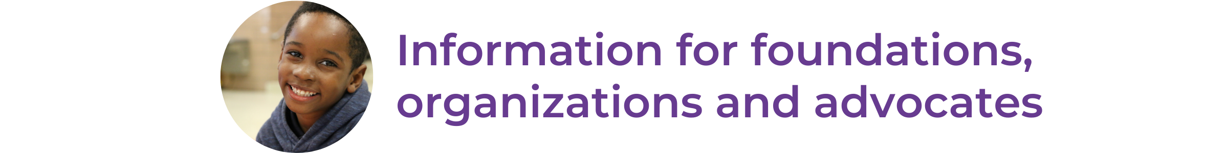 Information for foundations, organizations and advocates
